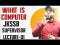 What is computer lecture 01jkssb supervisor