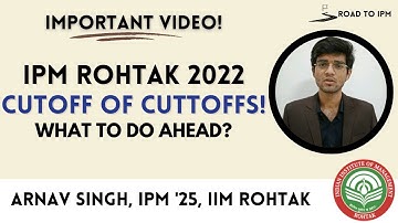 IPMAT Rohtak 2022 Cutoff of Cutoffs✨| Analysis by IPM Rohtak Student | Expected Cutoff | What next?