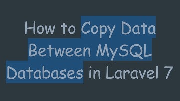 How to Copy Data Between MySQL Databases in Laravel 7