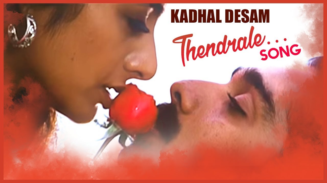 kadhal desam thendrale