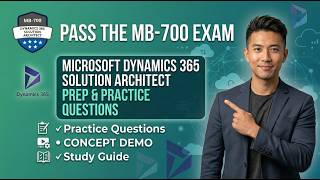 Pass the MB 700 Exam  Microsoft Dynamics 365 Solution Architect Prep &amp; Practice Questions