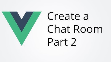 Chat Room with Vue.js and Socket.io Part 2