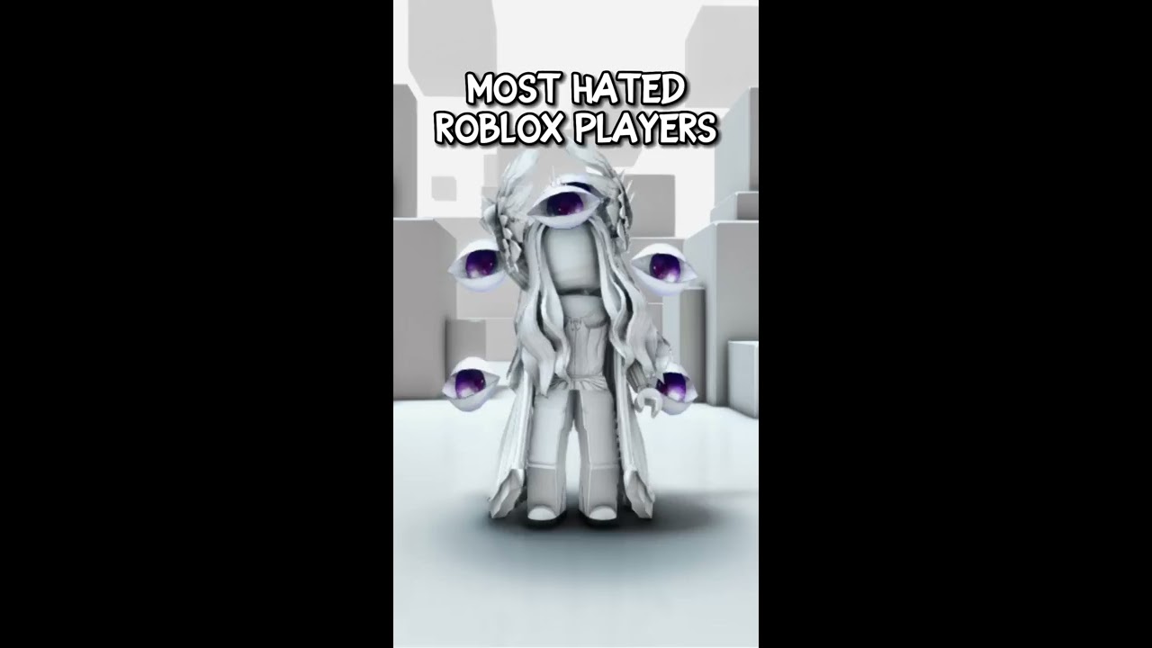 Most Hated ROBLOX Players 