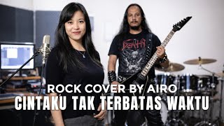 Cintaku Tak Terbatas Waktu - Rock Cover by Airo ft Merisma