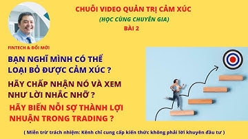 Bài 2| Chuỗi Video Quản Trị Cảm Xúc