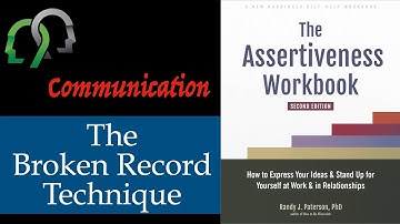 Assertiveness: The Broken Record Technique