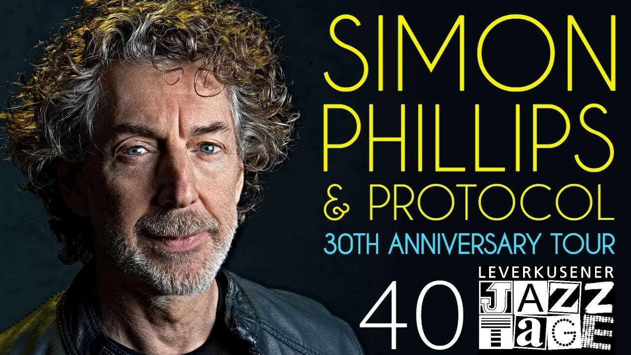Simon Phillips  Protocol 30th Anniversary Tour   Leverkusener Jazztage 2019