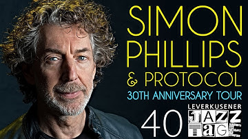 Simon Phillips & Protocol: 30th Anniversary Tour - Leverkusener Jazztage 2019