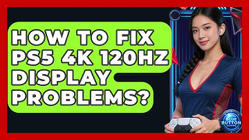 How To Fix PS5 4K 120Hz Display Problems? - Blue Button Gaming