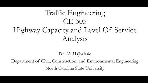 Traffic Engineering (CE 305) Lecture 16 - Highway Capacity and Quality of Service - Wrap up