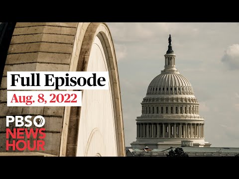 Download PBS NewsHour full episode, Aug. 8, 2022