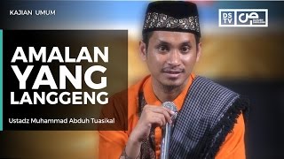 Kajian Umum : Amalan Yang Langgeng - Ustadz M Abduh Tuasikal