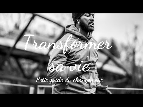 Transformer sa vie