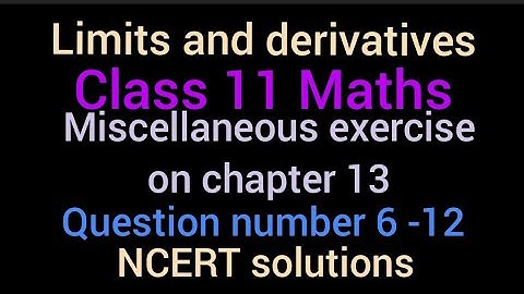 Limits and derivatives | Miscellaneous exercise on chapter 13 | Class 11 Maths | NCERT solutions