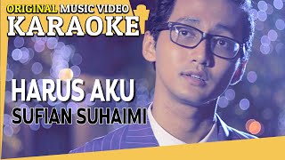 KARAOKE - HARUS AKU (SUFIAN SUHAIMI) [Minus One]  MV