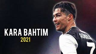 C.Ronaldo - 2021 - skills & goals - kara bahtım Resimi