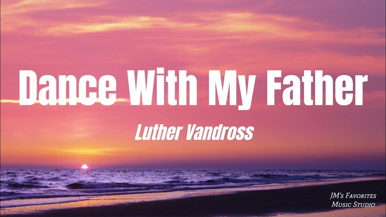 Luther Vandross Dance With My Father (Lyrics) YouTube