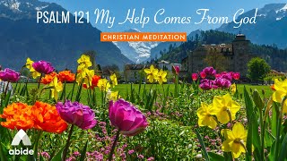 My Help Comes From God : Psalm 121 - Abide Sleep Meditation