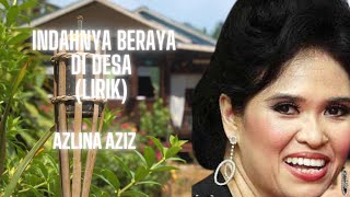 AZLINA AZIZ _INDAHNYA BERAYA DI DESA (LIRIK)