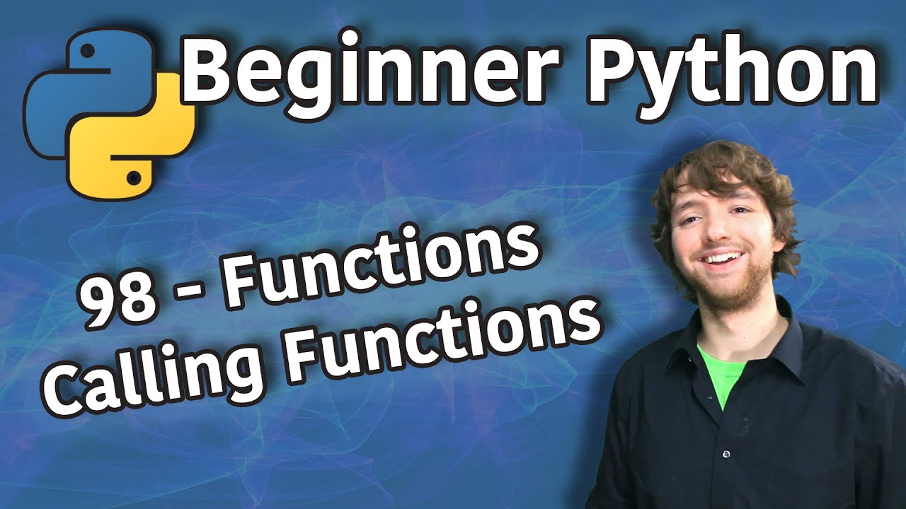 Beginner Python Tutorial 98 Functions Calling Functions YouTube Beginner Python Tutorial 98 Functions Calling Functions YouTube