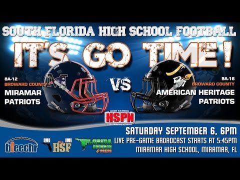 MIRAMAR PATRIOTS VS AMERICAN HERITAGE PATRIOTS (PLANTATION) - HIGH SCHOOL FOOTBALL