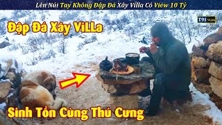 Thử Thách Sinh Tồn Nơi Hoang Dã Tự Tay Xây Nhà Trong Vách Núi | Review Phim Giải Trí