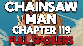 CHAINSAW MAN CHAPTER 119 Full Spoilers