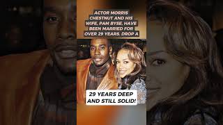Celebrity ACTOR MORRIS CHESTNUT AND HIS WIFE, PAM BYSE, HAVE BEEN MARRIED FOR OVER 29 YEARS. Wealth