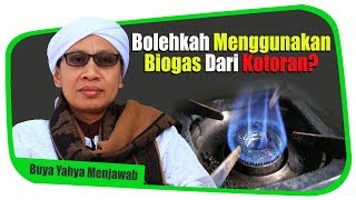 Bolehkah Menggunakan Biogas Dari Kotoran - Buya Yahya Menjawab
