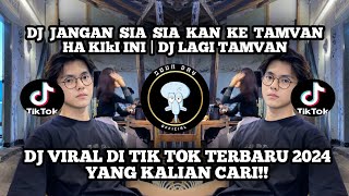 Download lagu DJ JANGAN SIA SIA KAN KE TAMVAN HA KIkI INI | DJ LAGI TAMVAN JEDAG JEDUG YANG KALIAN CARI CARI!!!