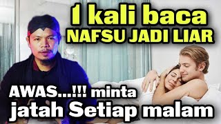 SATU KALI BACA NAFSU JADI LIAR,,,‼️ awas dia minta jatah setiap malam