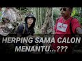 HERPING SAMA CALON MENANTU ???