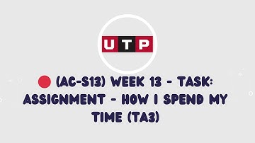 🔴 (AC-S13) Week 13 - Task: Assignment - How I spend my time (TA3)