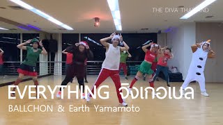 Everything จิงเกอเบล - BALLCHON \u0026 Earth Yamamoto | #คลาสเต้นออกกำลังกาย | The Diva Thailand