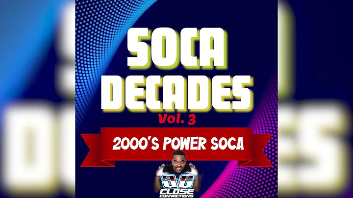 Soca Decades Vol 3 (2000's Power Soca Hits) Mixed ...