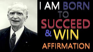 I Am Born To Succeed & Win Affirmation | Dr. Joseph Murphy