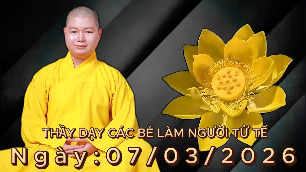 LỚP ĐẠO LÀM CON TẬP 02: ĐẶC ĐIỂM CỦA NGƯỜI THÀNH CÔNG (BUỔI TỐI) Ngày: 07/03/2026