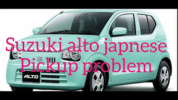 SUZUKI ALTO japnese Engine Nocking and pickup problem solution