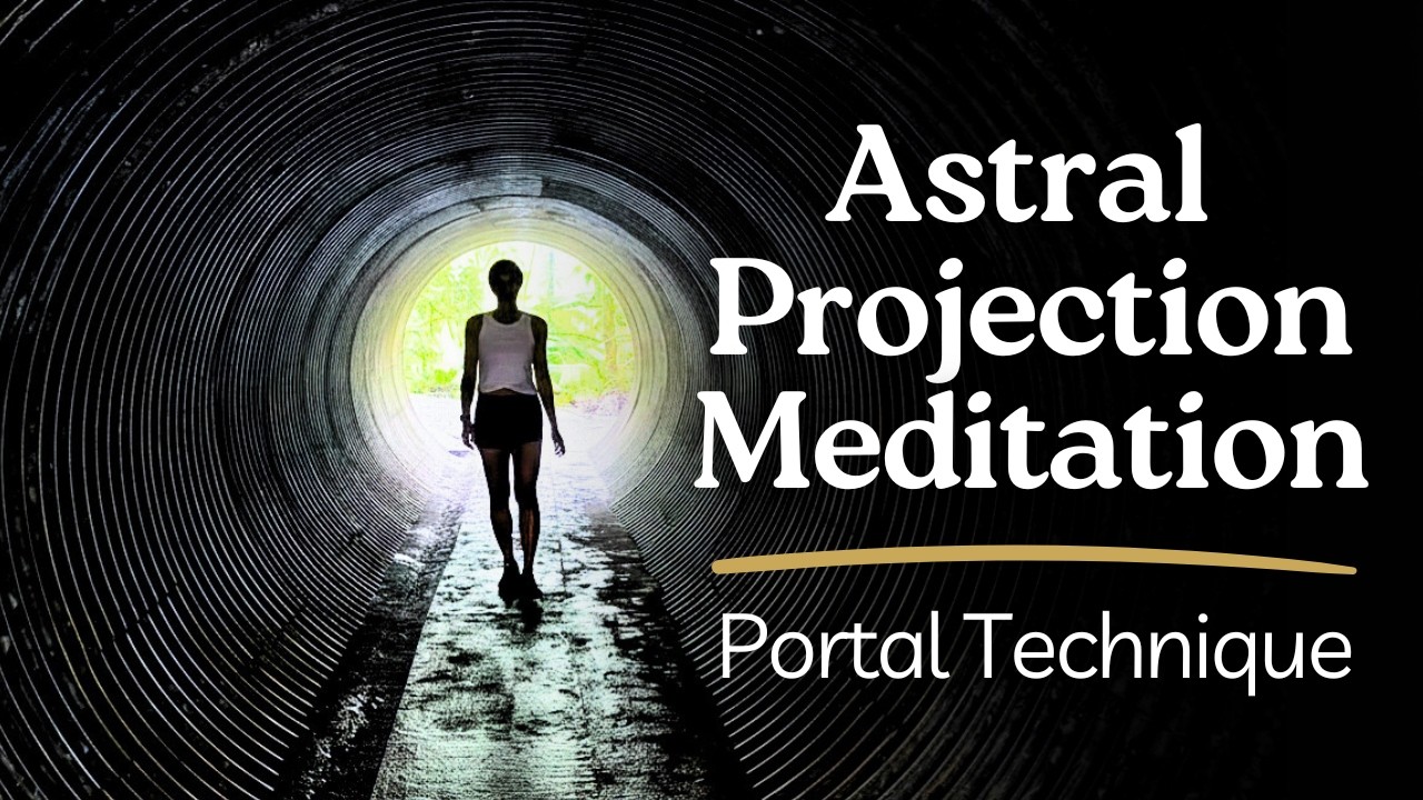 Astral Projection | Guided Meditation to Have an Out of Body Experience | Portal Technique