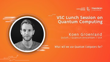 VSC Lunch Session on Quantum Computing | Koen Groenland