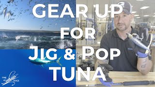 Start catching Tuna! GEAR UP GUIDE for Jig and Pop Tuna!