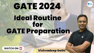 Ideal Routine for GATE Preparation | GATE 2024 | Vishvadeep Gothi