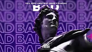 Paul Keen, New Beat Order & Svniivan - Bad (Official Lyric Video)