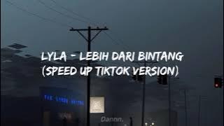 Lyla - Lebih Dari Bintang ( Speed up Tiktok Version)