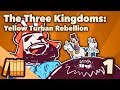 The Three Kingdoms - Yellow Turban Rebellion - Extra History - #1