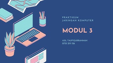 MODUL 3 PRAKTIKUM JARINGAN KOMPUTER - ASIL TAUFIQURRAHMAN