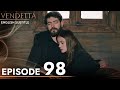 Vendetta  episode 98 english subtitled  kan cicekleri