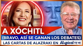 A XÓCHITL (BRAVO, ASÍ SE GANAN LOS DEBATES) | LAS CARTAS de ALAZRAKI en ATYPICAL TE VE