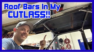Protecting My Head 253 Roof Bars In My Cutlass Ksr Cutlass Build Episode 22