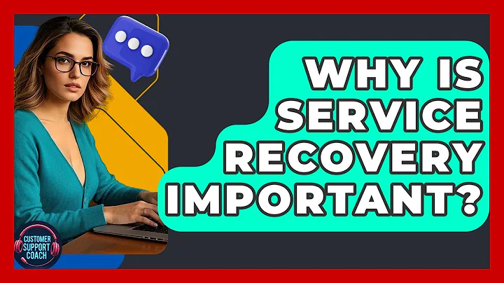 Why Is Service Recovery Important? - Customer Support Coach